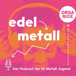 Show cover of edelmetall. Der Podcast der IG Metall Jugend