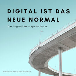 Show cover of Digital ist das Neue Normal - Der Digitalisierungspodcast