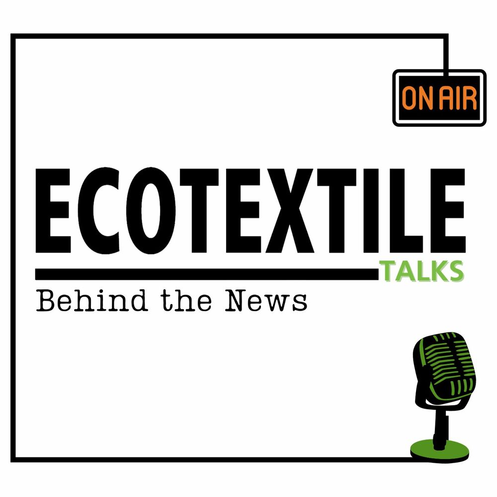Listen to Ecotextile Talks podcast