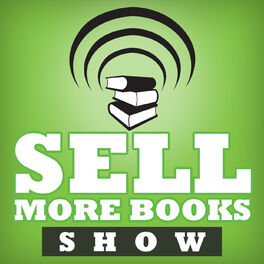Show cover of The Sell More Books Show: Book Marketing, Digital Publishing and Kindle News, Tools and Advice