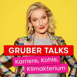 Show cover of Gruber Talks: Karriere, Kohle & Klimakterium