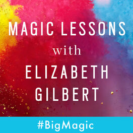 Show cover of Magic Lessons with Elizabeth Gilbert