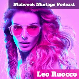 Show cover of Leo Ruocco - Midweek Mixtape Podcast