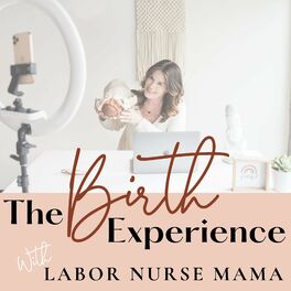 Show cover of The Birth Experience with Labor Nurse Mama
