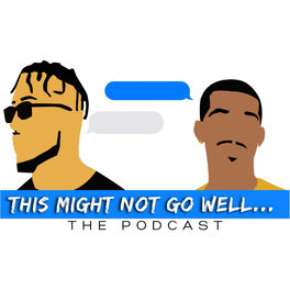This Might Not Go Well Podcast | Auf Deezer hören