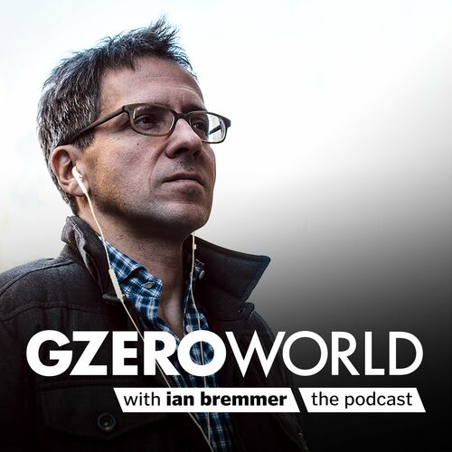 Listen to GZERO World with Ian Bremmer podcast | Deezer