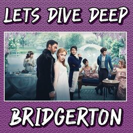 Show cover of Let's Dive Deep - Bridgerton