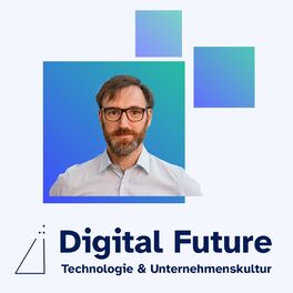 Show cover of Digital Future – Technologie & Unternehmenskultur