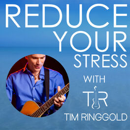 Show cover of Reduce Your Stress with Tim Ringgold