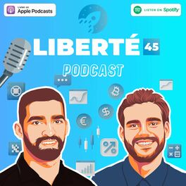 Show cover of Liberté 45 Podcast - Argent, Investissement, Immobilier et side hustle