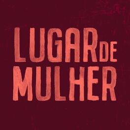 Show cover of Lugar de Mulher Podcast