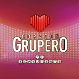 Show cover of Corazón Grupero: El Expediente