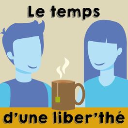 Show cover of Le temps d'une liber'thé