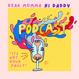 Show cover of Dear Momma Hi Daddy Podcast