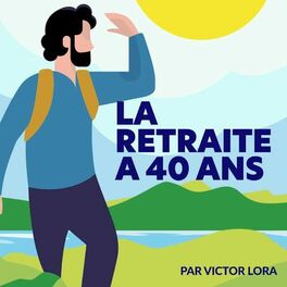 Show cover of La retraite à 40 ans par Victor Lora