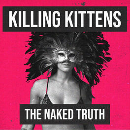 Show cover of Killing Kittens – The Naked Truth