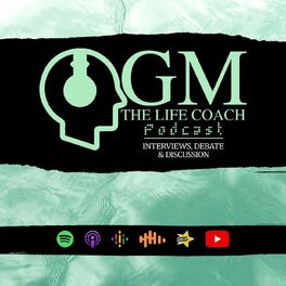 Show cover of GM The Life Coach Podcast
