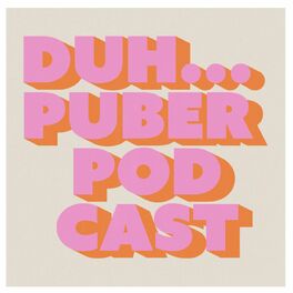Show cover of Duh... Puberpodcast