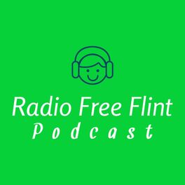 Show cover of Radio Free Flint Podcast