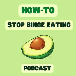 Show cover of How-to Stop Binge Eating Podcast