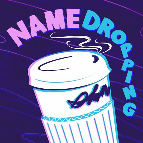 Listen to Namedropping podcast | Deezer