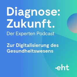 Show cover of Diagnose: Zukunft - Der Experten Podcast