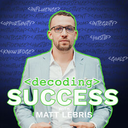 Show cover of Decoding Success with Matt LeBris