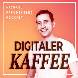 Show cover of Michael Freudenberg PODCAST - Digitaler Kaffee