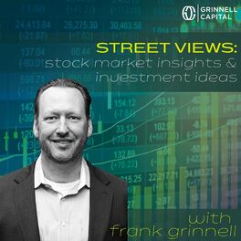 Show cover of Street Views:  Stock Market Insights & Investment Ideas with Frank Grinnell
