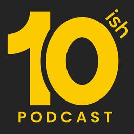 Show cover of 10ish Podcast