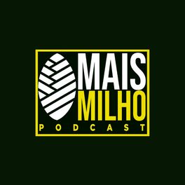 Show cover of Mais Milho Podcast