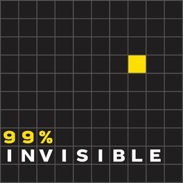 Show cover of 99% Invisible