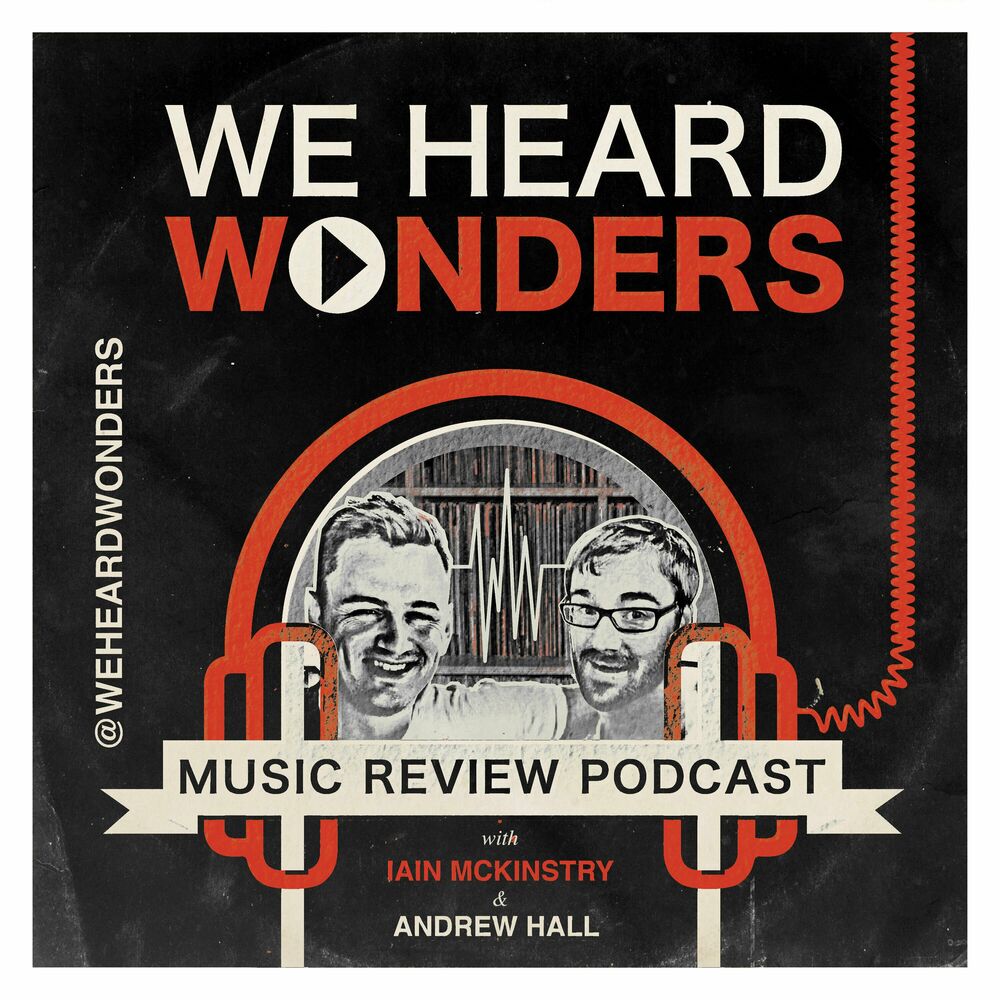 Listen to We Heard Wonders - music review podcast from Scotland