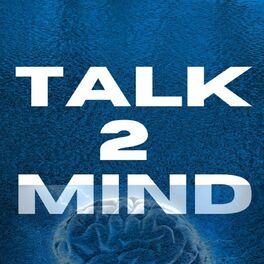 Show cover of Talk2Mind - Mindset Uplifting and Enhancement Podcast
