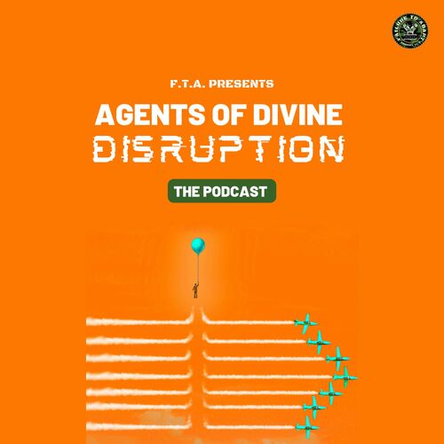 Listen To Agents Of Divine Disruption Podcast | Deezer