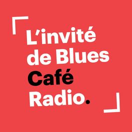 Show cover of L'invité de Blues Café Radio