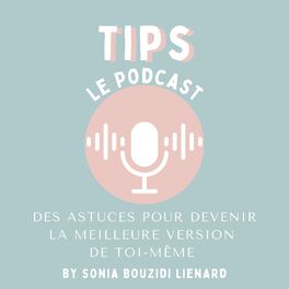 Show cover of TIPS, le podcast des astuces pour devenir la meilleure version de toi-même
