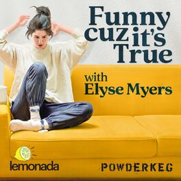 Show cover of Funny Cuz It's True with Elyse Myers