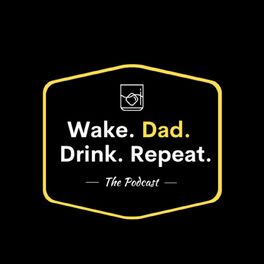 Show cover of Wake. Dad. Drink. Repeat.