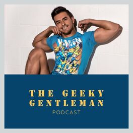 Show cover of The Geeky Gentleman | Men's Fashion | Geeky News