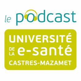 Show cover of Le podcast de l'Université de la e-santé
