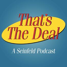 Show cover of That's The Deal: A Seinfeld Podcast