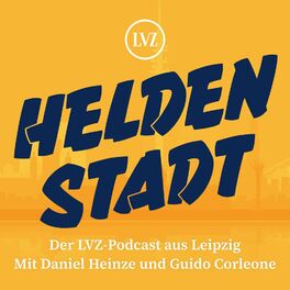 Show cover of Heldenstadt. Der LVZ-Podcast aus Leipzig. Mit Daniel Heinze und Guido Corleone.