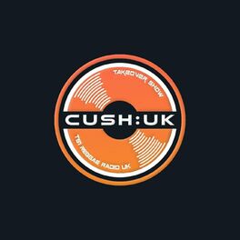 Show cover of Cush:UK - LIVE - Tues/Thurs/Sat/Sun 7pm UK