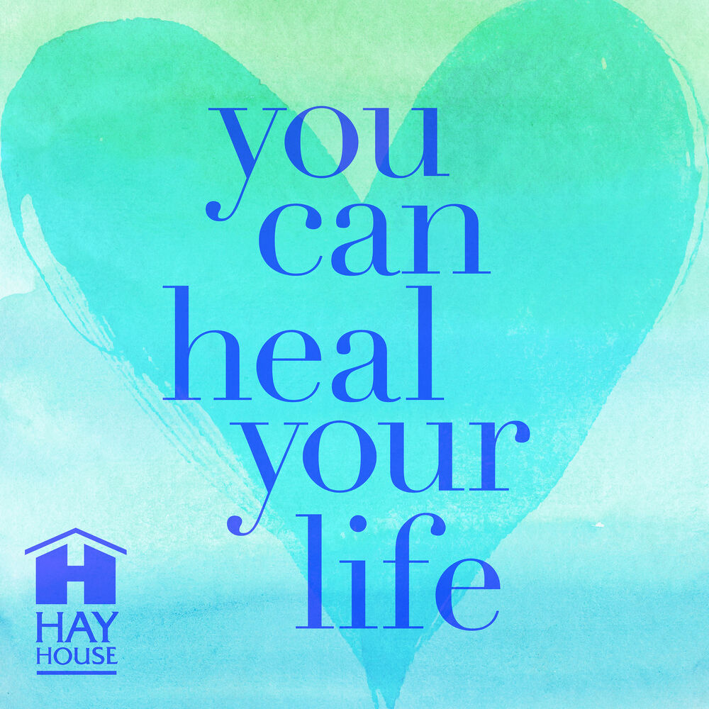 10 Beautiful Lessons from Louise Hay & FREE PDF ''You Can Heal