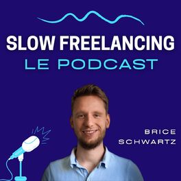 Show cover of Slow Freelancing, Le Podcast