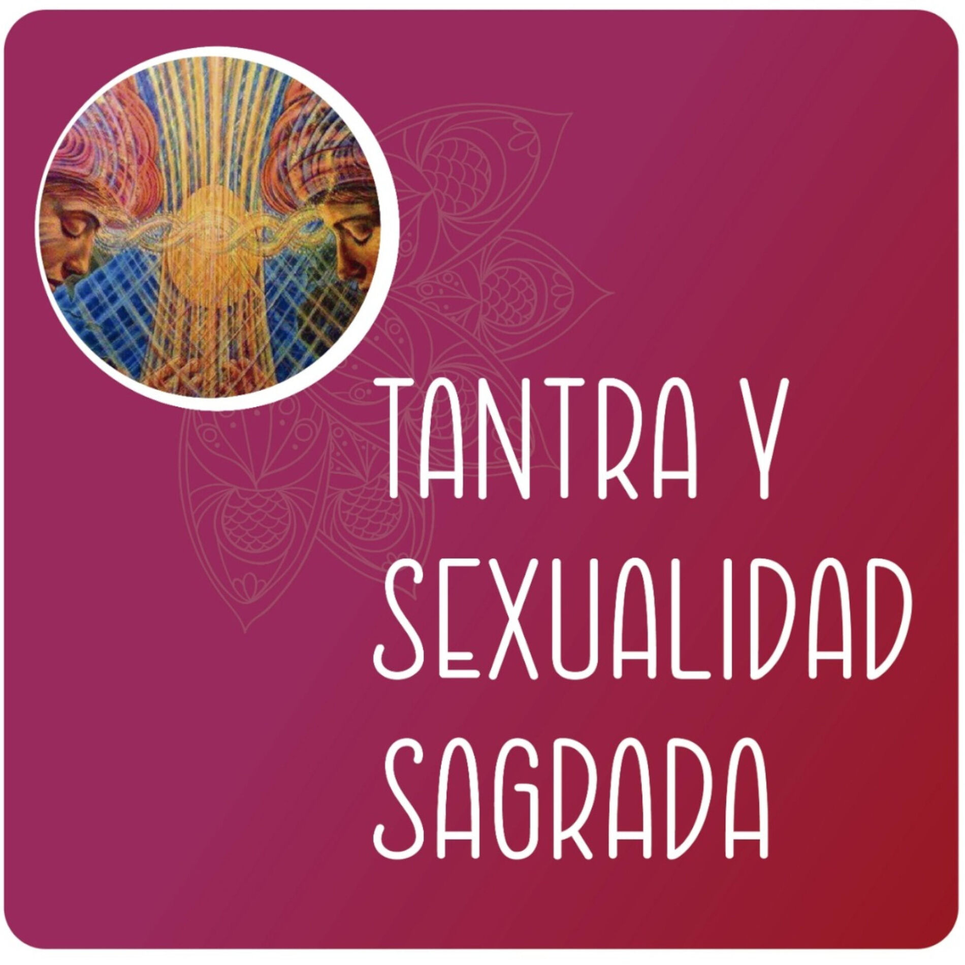 Listen to Tantra y sexualidad sagrada (Sexo consciente) podcast | Deezer