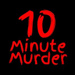 Show cover of 10 Minute Murder | Brief and Bingeable True Crime