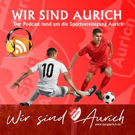 Show cover of Wir sind Aurich - Der Fußball Podcast rund um die Sportvereinigung Aurich