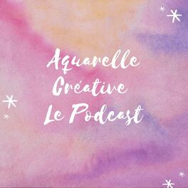 Show cover of Aquarelle Créative - Le podcast